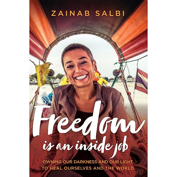 Freedom Is an Inside Job, Zainab Salbi