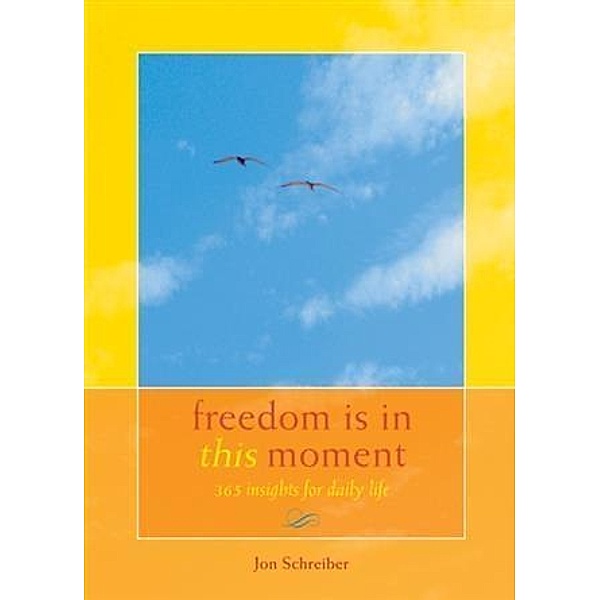 Freedom Is in This Moment, Jon Schreiber
