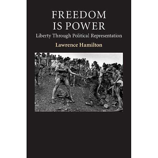Freedom Is Power / Contemporary Political Theory, Lawrence Hamilton