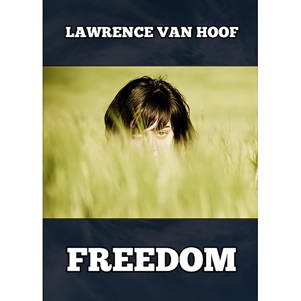 Freedom / Lawrence Van Hoof, Lawrence van Hoof