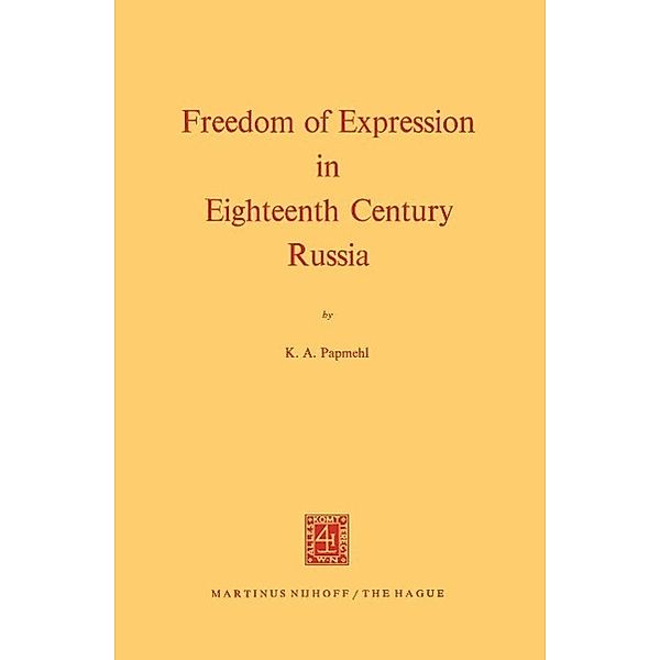 Freedom of Expression in Eighteenth Century Russia, K. A. Papmehl