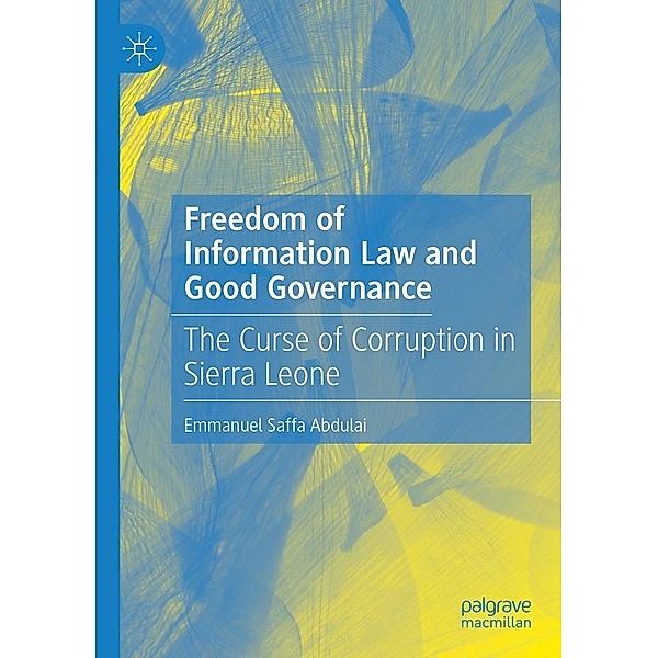 Freedom of Information Law and Good Governance / Progress in Mathematics, Emmanuel Saffa Abdulai