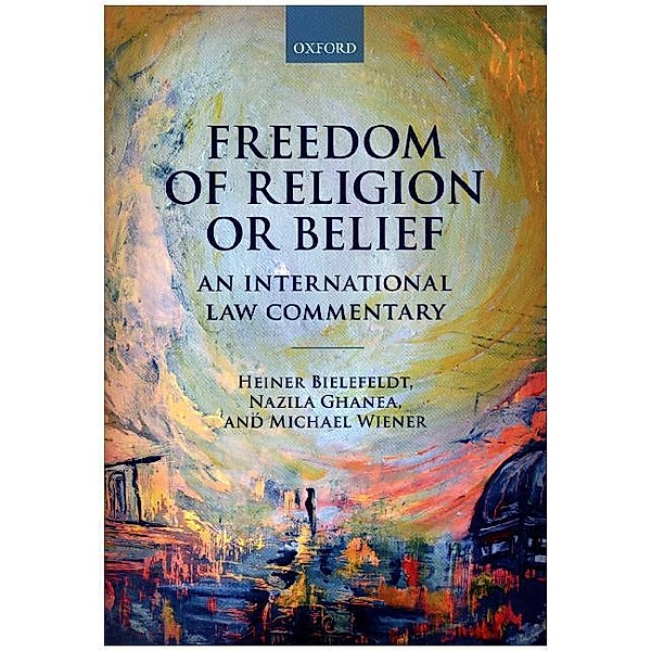 Freedom of Religion or Belief, Heiner Bielefeldt, Nazila Ghanea, Michael Wiener