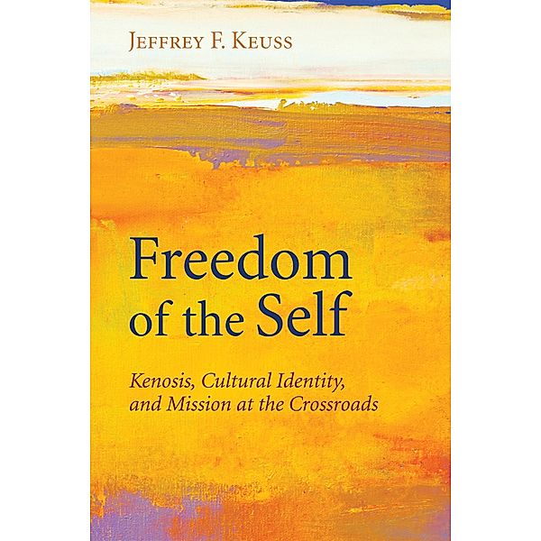 Freedom of the Self, Jeffrey F. Keuss