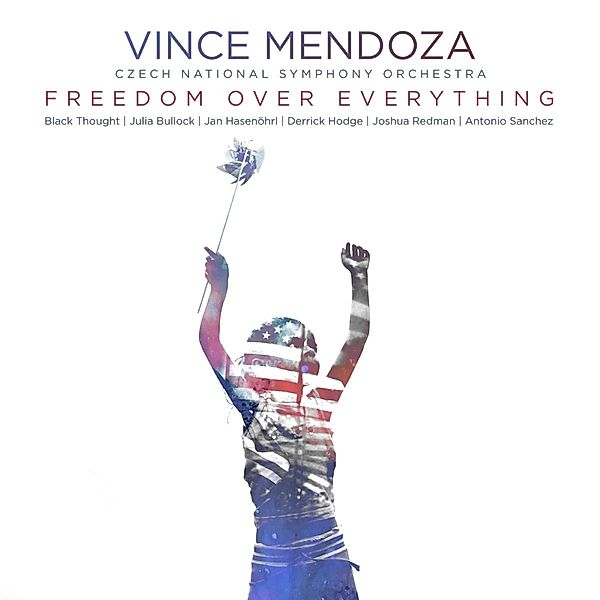 Freedom Over Everything, Vince Mendoza & Czech National Symphony Orchestra