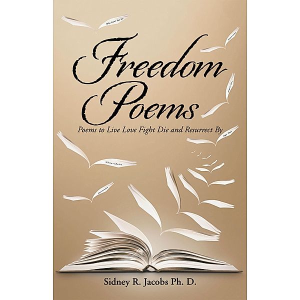 Freedom Poems, Sidney R. Jacobs Ph. D.