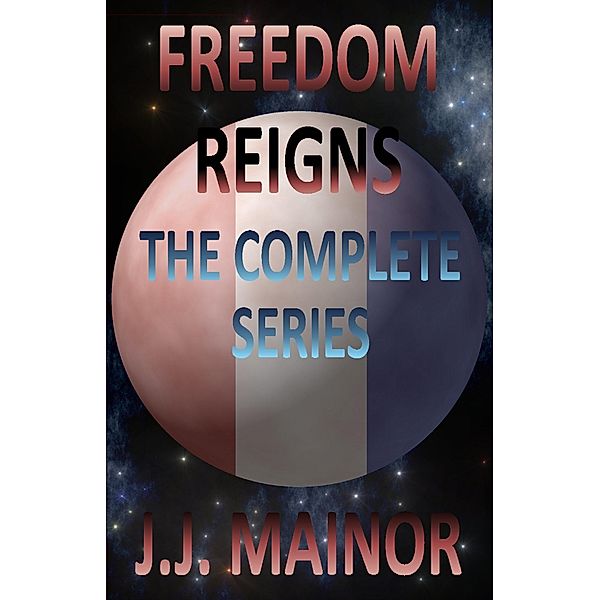 Freedom Reigns: The Complete Series, J. J. Mainor