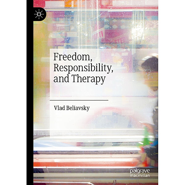 Freedom, Responsibility, and Therapy, Vlad Beliavsky