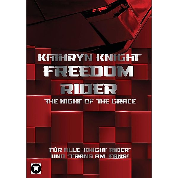 Freedom Rider 1 - The Night of the Grace (German) - 2. Auflage, Kathryn Knight