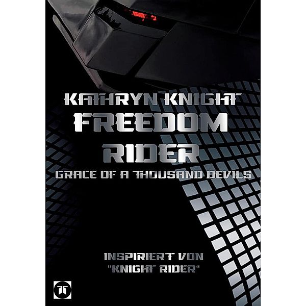 Freedom Rider 2 - Grace of a thousand Devils (German) - 2. Auflage, Kathryn Knight