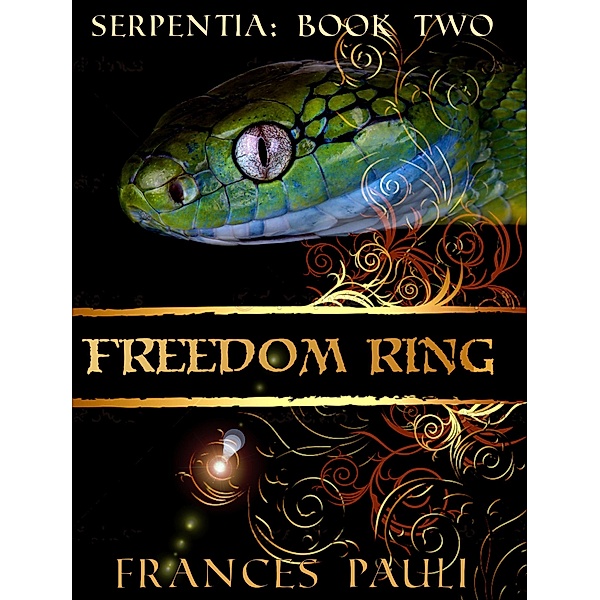 Freedom Ring (Serpentia, #2) / Serpentia, Frances Pauli