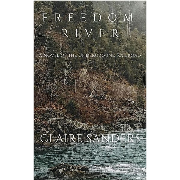 Freedom River, Claire Sanders