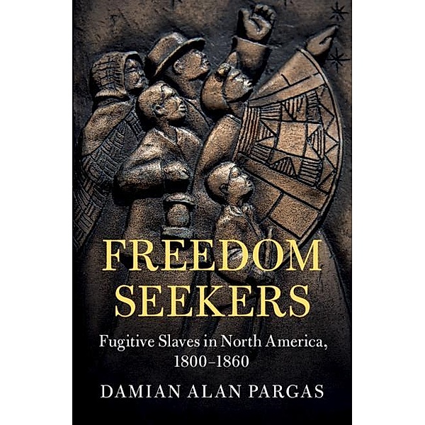 Freedom Seekers / Cambridge Studies on the American South, Damian Alan Pargas