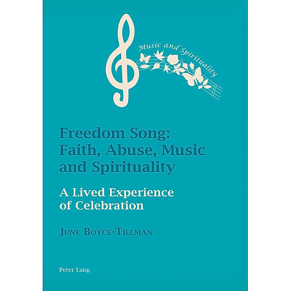 Freedom Song: Faith, Abuse, Music and Spirituality, June Boyce-Tillman