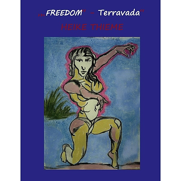 Freedom - Terravada, Heike Thieme