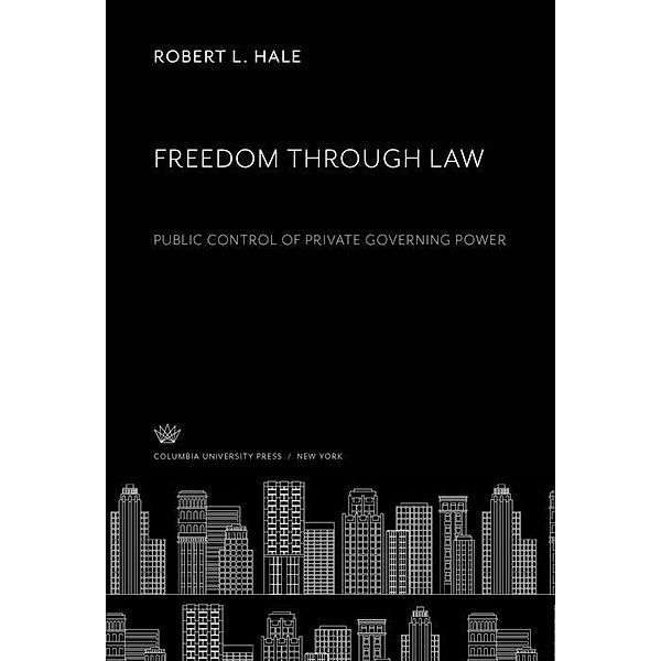 Freedom Through Law, Robert L. Hale