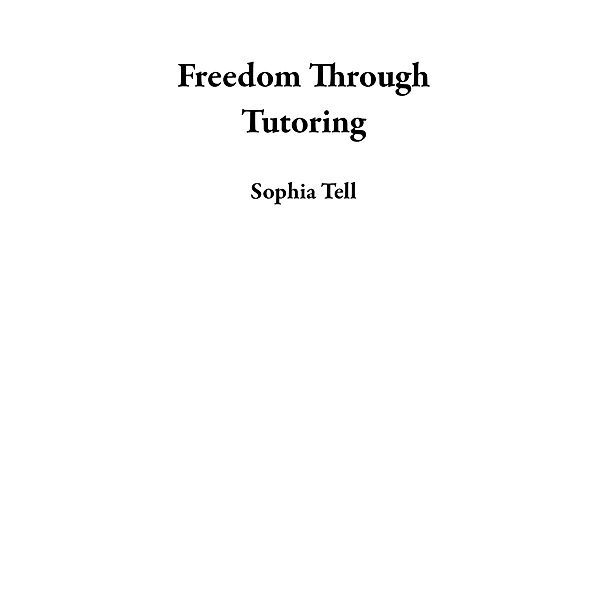 Freedom Through Tutoring, Sophia Tell