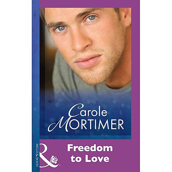 Freedom To Love (Mills & Boon Modern), Carole Mortimer