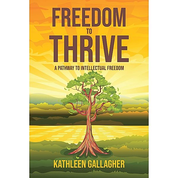 Freedom to Thrive, Kathleen Gallagher