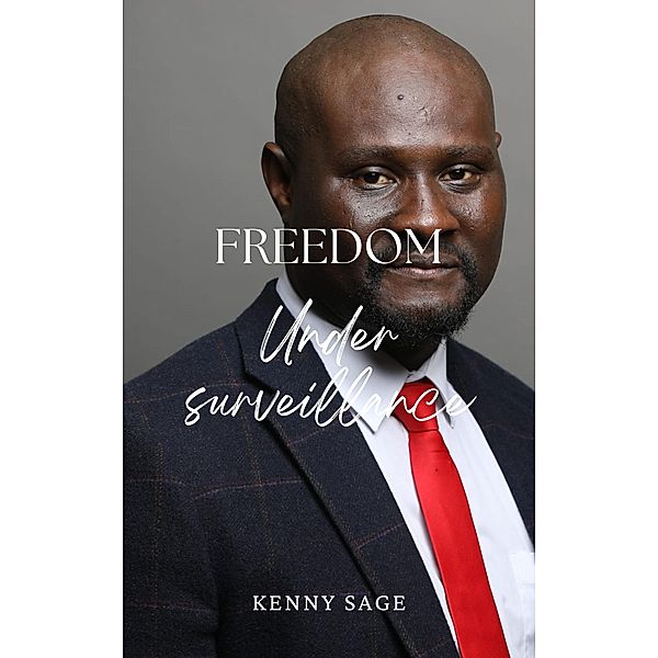 Freedom Under Surveillance, Kenny Sage