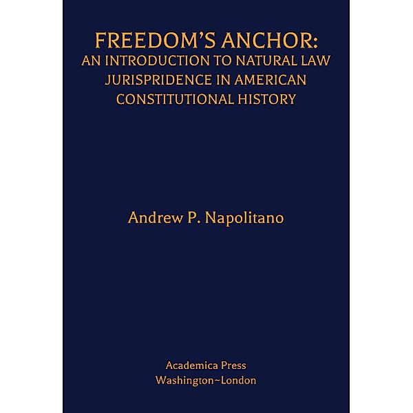 Freedom's Anchor, Andrew P. Napolitano