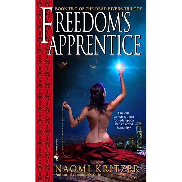 Freedom's Apprentice / The Dead Rivers Trilogy Bd.2, Naomi Kritzer