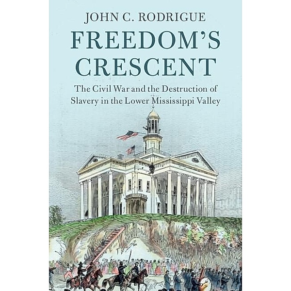 Freedom's Crescent, John C. Rodrigue