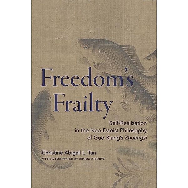 Freedom's Frailty / SUNY series in Chinese Philosophy and Culture, Christine Abigail L. Tan