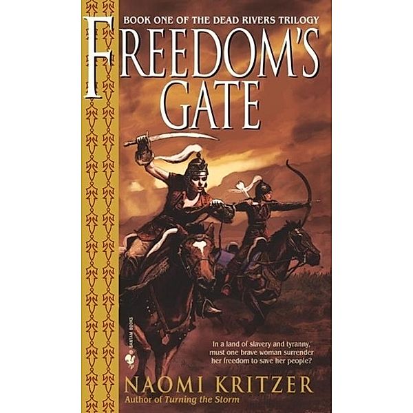 Freedom's Gate / The Dead Rivers Trilogy Bd.1, Naomi Kritzer