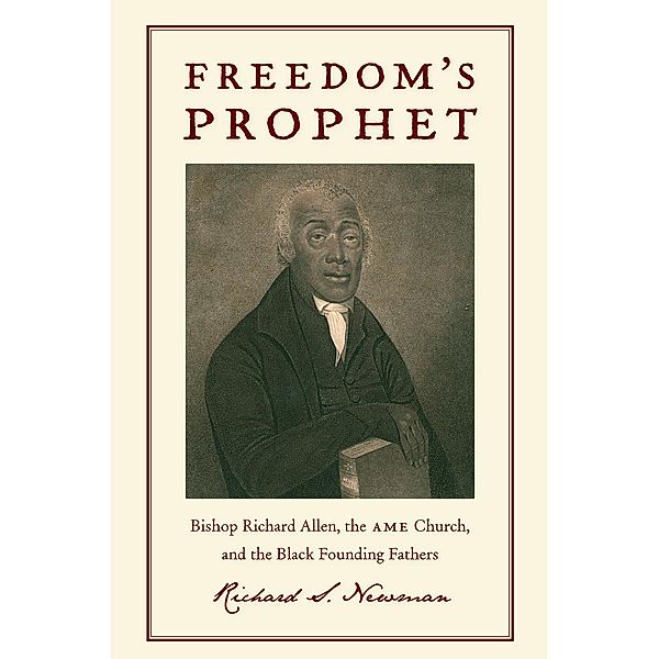 Freedom's Prophet, Richard S. Newman