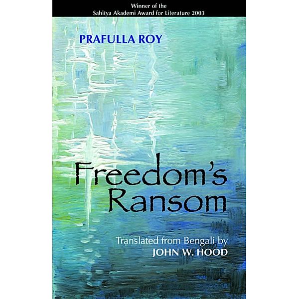 Freedom's Ransom, Prafulla Roy, John W. Hood