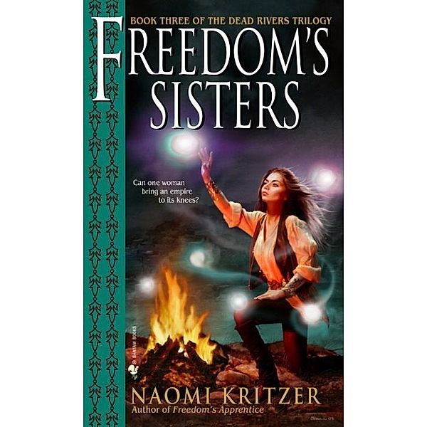 Freedom's Sisters / The Dead Rivers Trilogy Bd.3, Naomi Kritzer
