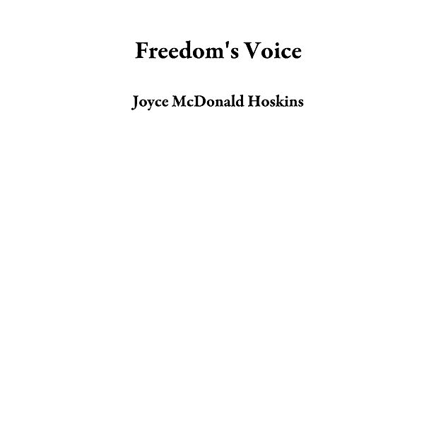 Freedom's Voice, Joyce McDonald Hoskins