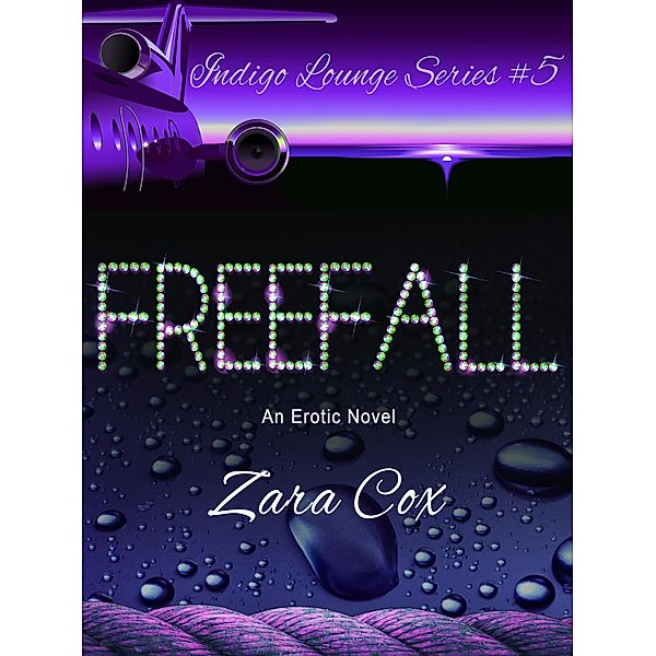 Freefall (The Indigo Lounge Series, #5) / The Indigo Lounge Series, Zara Cox