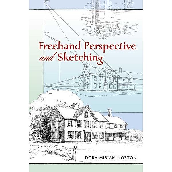 Freehand Perspective and Sketching / Dover Art Instruction, Dora Miriam Norton