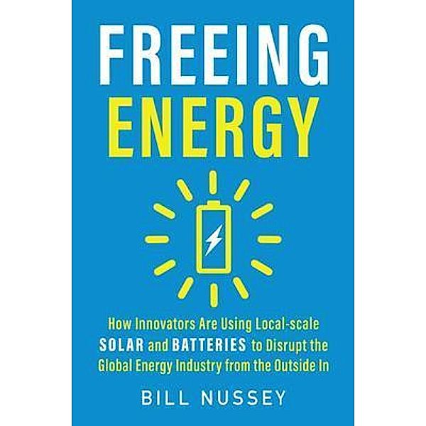 Freeing Energy, Bill Nussey