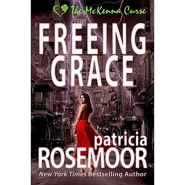 Freeing Grace (The McKenna Curse, #2) / The McKenna Curse, Patricia Rosemoor
