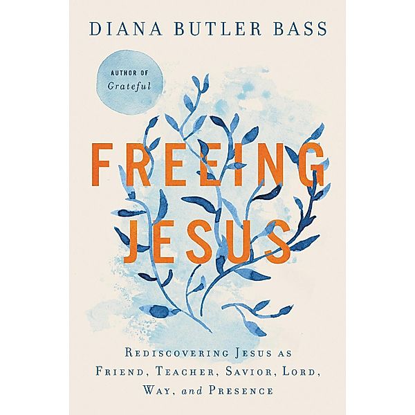 Freeing Jesus, Diana Butler Bass