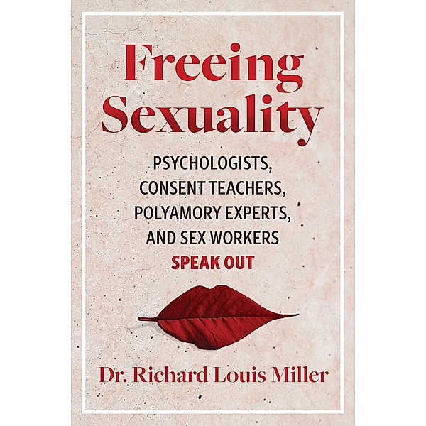 Freeing Sexuality, Richard Louis Miller