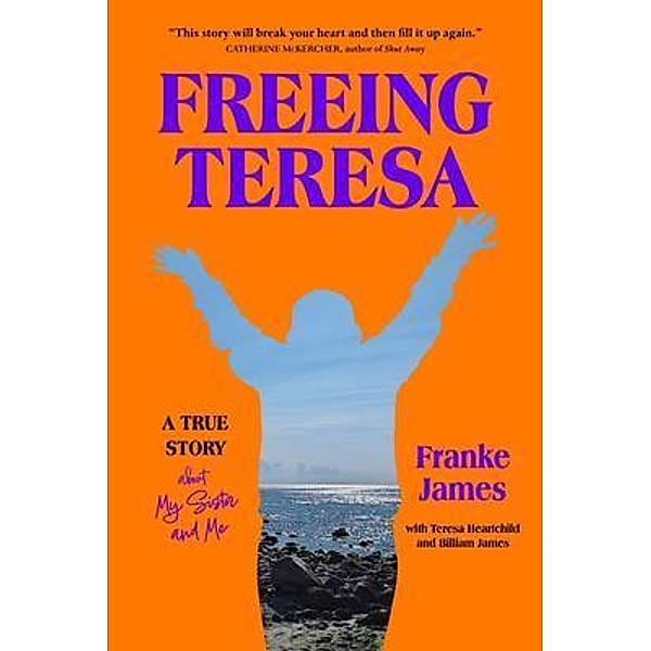 Freeing Teresa, Franke James, Billiam James, Teresa Heartchild