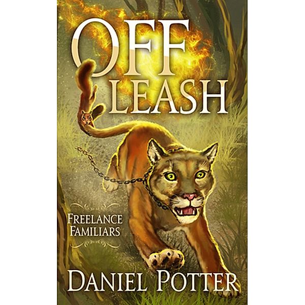 Freelance Familiars: Off Leash (Freelance Familiars), Daniel Potter