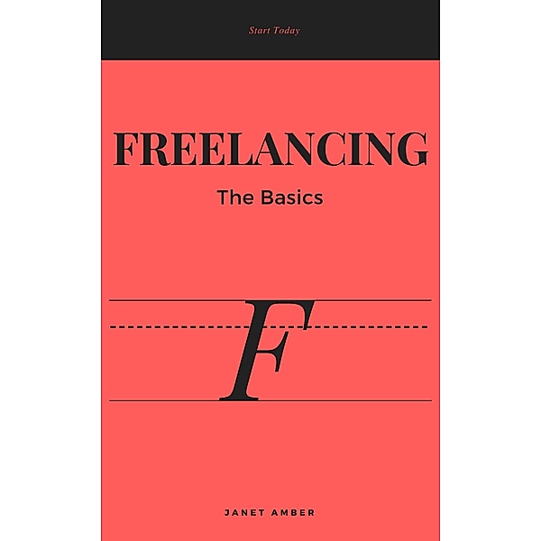Freelancing: The Basics, Janet Amber