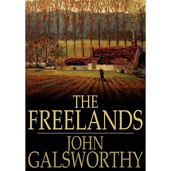 Freelands / The Floating Press, John Galsworthy