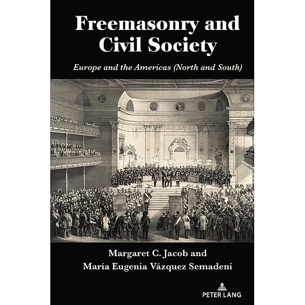 Freemasonry and Civil Society, Jacob Margaret C. Jacob, Vazquez Semadeni Maria Eugenia Vazquez Semadeni