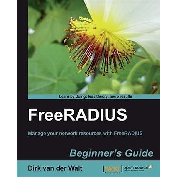 FreeRADIUS Beginner's Guide, Dirk van der Walt