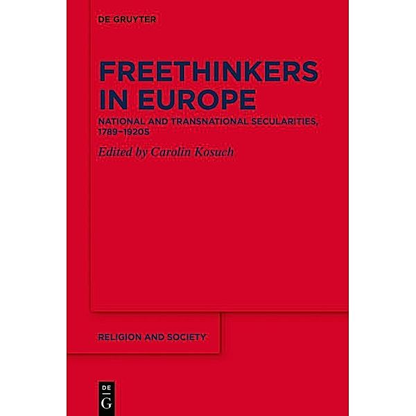 Freethinkers in Europe / Religion and Society Bd.86