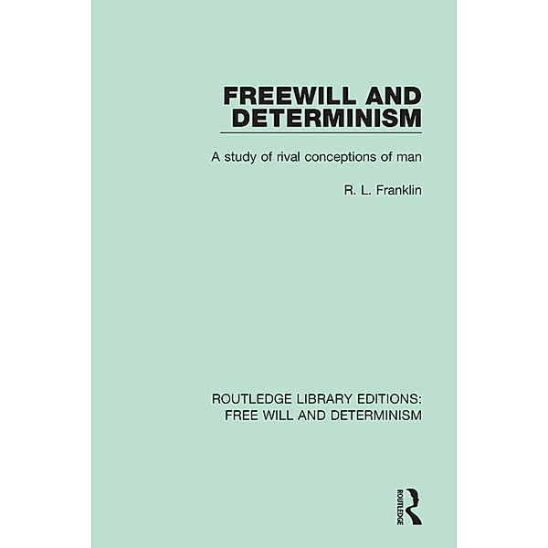 Freewill and Determinism, R. L. Franklin