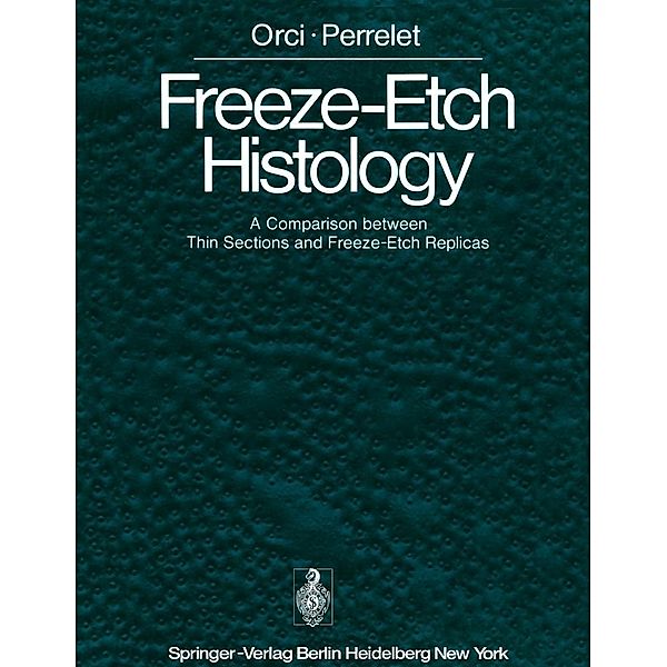 Freeze-Etch Histology, L. Orci, A. Perrelet