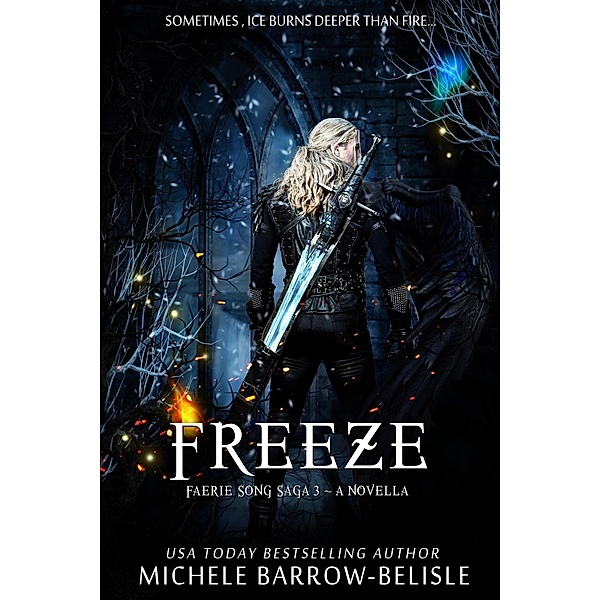 Freeze (Faerie Song Saga, #3) / Faerie Song Saga, Michele Barrow-Belisle