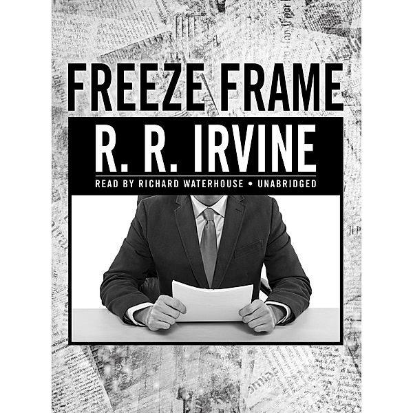 Freeze Frame, R. R. Irvine